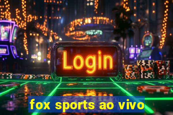 fox sports ao vivo